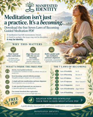 Seven Laws of Becoming infographic introducing identity-based guided meditation and the laws of Possibility, Becoming, Evidence, Trajectory, Integration, Synchronicity, and Flourishing